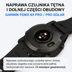 Naprawa czujnika tętna – Garmin Fenix 6X Pro / Pro Solar